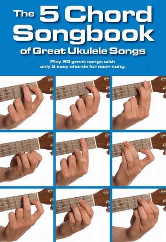 The 6 Chord Songbook of Great Ukulele Songs