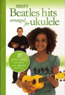 More Beatles Hits Arranged for the Ukulele