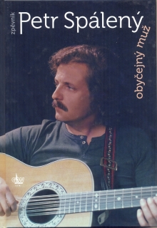 Petr Spálený - Obyčejný muž