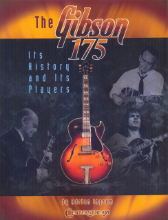 The Gibson 175 - Its History and its Players