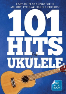 101 Hits for Ukulele  - The Blue Book