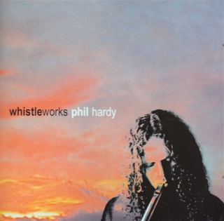 Whistleworks by Phil Hardy CD