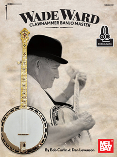 Wade Ward Clawhammer banjo master