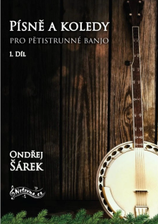 Písně a koledy pro pětistrunné banjo 1. díl