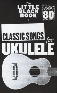 The Little Black book of Classic Songs for Ukulele