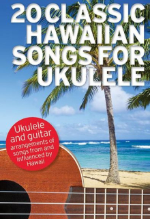 20 Classic Hawaiian Songs for Ukulele